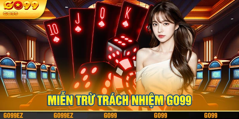 Tình huống miễn trừ cụ thể được quy định trong chính sách nhà cái